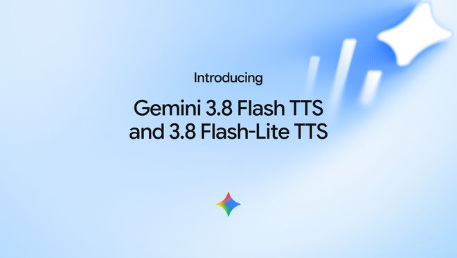 谷歌推出Gemini 3.8系列文本转语音模型